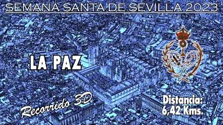 La Paz 2023 | Recorrido 3D | Itinerario y horario de la Semana Santa de Sevilla