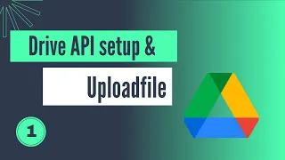 Google Drive API setup and Uploadfile | Googleapis | Driveapis