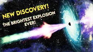 NEW DISCOVERY BY ASTRONOMERS! THE BRIGHTEST EXPLOSION IN THE UNIVERSE EVER
