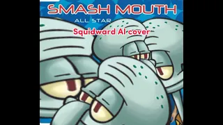 Smash Mouth - All star (Squidward AI cover)