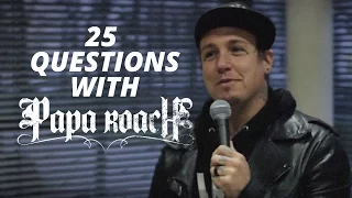 25 Questions with Papa Roach