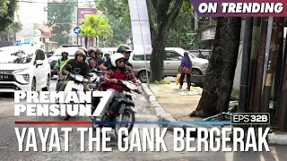 Yayat The Gank Melakukan Pengejaran Kepada Penghianat - PREMAN PENSIUN 7 Part (2/2)