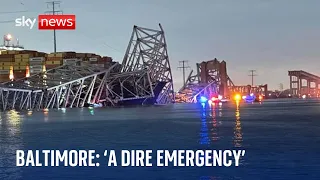 Baltimore Bridge collapse: 'A dire emergency'