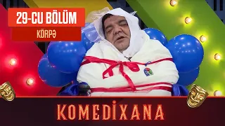 Körpə | Komedixana 29-cu Bölümdən