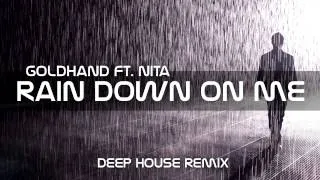 Goldhand Ft. Nita - Rain Down On Me (Deep House Remix)