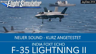 F-35 - IndiaFoxtEcho - Neuer Sound angetestet ★ MSFS 2020