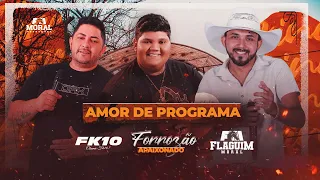 Amor de Programa - FK10 feat. @Flaguimmoral ( CD FORROZÃO APAIXONADO)