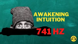 POWERFUL! Awakening Intuition 741 Hz Frequency - Problem Solving