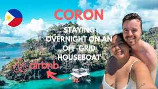 Staying OVERNIGHT on an Off-Grid Houseboat in Coron | Philippines 2024