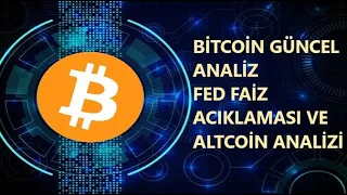 #BTC BİTCOİN GÜNCEL ANALİZ/FED FAİZ ACIKLAMASI / ALTCOİNLERDEKİ SON DURUM