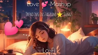 Instagram Love ❤️ Songs Mashup || #lofi #bollywoodsongs