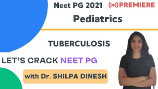 Tuberculosis | NEET PG Pediatrics | Target NEET PG 2021 | Dr. Shilpa Dinesh