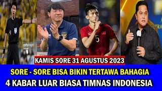 🔴 Berita Timnas Indonesia Terbaru Hari Ini ~ KAMIS SORE 31 AGUSTUS 2023 ~ Kabar Timnas Indonesia