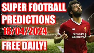 FOOTBALL PREDICTIONS THURSDAY 18/04/2024|SOCCER PREDICTIONS|BETTING TIPS#betting #sportsbettingtips