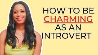 Tricks To Be Charming As An Introvert!