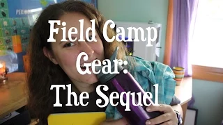 Field Camp Gear: The Sequel