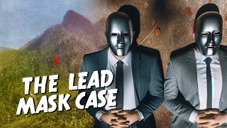 What most likely happened: Lead Masks Case (mini-documentary)