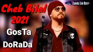 Cheb Bilal 2021 ✓ Gosta-DoRaDa ✓ شاب بلا