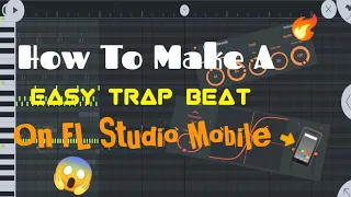 [**EASY**] How To Make A "Easy" 😱 Trap Beat On FL Studio Mobile 📲