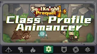 Class Profile 07 Animancer | Soul Knight Prequel
