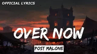 Post Malone - Over Now Lyrics Video (beerbongs & bentleys) (official audio)