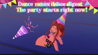 Dance moms dance digest - the party starts right now!