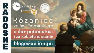 Różaniec Teobańkologia ze św. Dominikiem o dar potomstwa 29.04 Poniedziałek