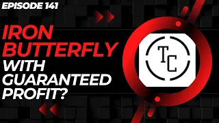 EP. 141: AN IRON BUTTERFLY WITH GUARANTEED PROFIT?