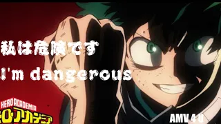 im dangerous  AMV  -Boku No Hero Academia||My hero academia