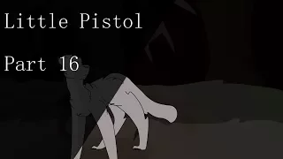 Little Pistol | Part 16 Complete