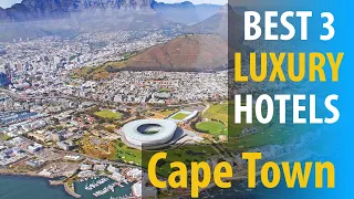 Best 3 Luxury Hotels In Cape Town  | Cape Town Luxury Best 3 Hotels | best3hotels.com