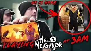 (HELLO NEIGHBOR IS HERE) PLAYING HELLO NEIGHBOR AT 3 AM AND HE CAME TO US!!!