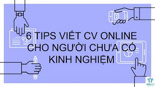 6 tips viết CV online cho người chưa có kinh nghiệm