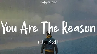 Calum Scott - You Are The Reason (Lyrics)  | 1 Hour