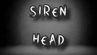 ¦SIREN HEAD ¦ ФАКТЫ О СИРЕНОГОЛОВОМ  ¦ЧТО МЫ О НЁМ ЗНАЕМ?¦