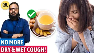 BEST Remedies for Dry & Wet Cough! | Khushk Khansi/Balghami Khansi Ka Ilaj | Dr. Ibrahim