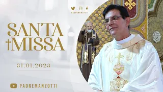 SANTA MISSA AO VIVO | PADRE REGINALDO MANZOTTI | 31/01/2023