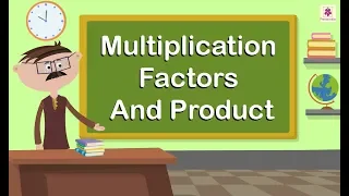 Multiplication - Factors And Product | Mathematics Grade 3 | Periwinkle