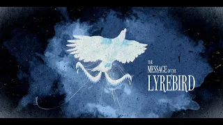 The Message of the Lyrebird (2021 TEASER - Truly profound)