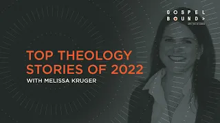 Top Theology Stories of 2022