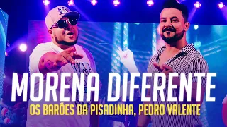 Os Barões da Pisadinha, Pedro Valente - Morena Diferente (Letra/Lyrics)