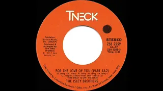 1975 HITS ARCHIVE: For The Love Of You (Part 1 & 2) - Isley Brothers (stereo 45 single version)