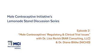 MCI’s Lemonade Stand Discussion Series: “Male Contraceptive's Regulatory & Clinical Trial Issues"
