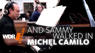 Michel Camilo feat. by WDR Big Band - And Sammy Walked In 