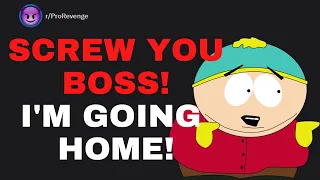 r/ProRevenge - Screw You Boss! I'm Going Home! Reddit Revenge