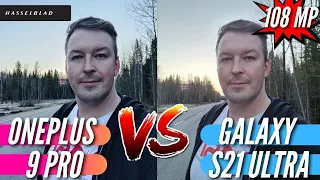 Битва маркетингов! HASSELBLAD vs 108 MP. ONEPLUS 9 PRO vs GALAXY S21 ULTRA