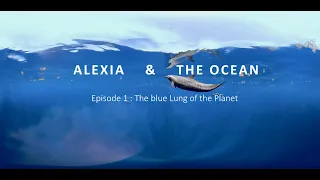 * The blue lung of the Planet * 360° film *