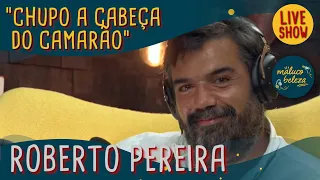 Roberto Pereira - Argumentista - MALUCO BELEZA LIVESHOW