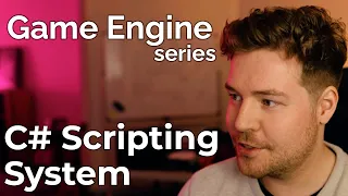 Reviewing and Cleaning the C# Scripting System // Game Engine series