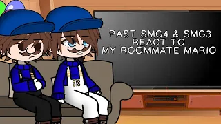 Past SMG4 and SMG3 react to My roommate Mario